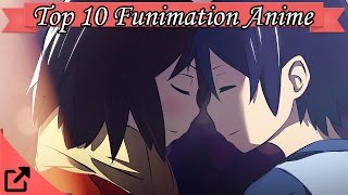 Top 10 Funimation Animes 2016 (All the Time)