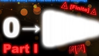 From 0 To Reality Final The True End Of Fictional Gooogy??? Part I