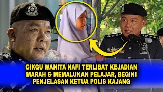 Cikgu Wanita Nafi Terlibat Kejadian M4Rah & Mem4Lukan Pelåjar, Begini Penjelasan Ketua Pol1S Kajang