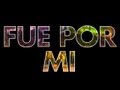 Alex Zurdo - Fue Por Mi