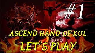 Ascend Hand of Kul Let's Play : Part 1 - Worship Me!