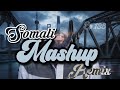 SOMALI MASHUP REMIX (EP.135) • HD • 4K