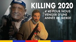 Killing 2020 pour nous venger d'une année de merde