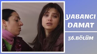 Yabancı Damat 56. Bölüm