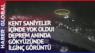 Bir Kent Saniyeler İçinde Böyle Yok Oldu! Deprem Olurken Gökyüzünde Tuhaf Hareke