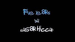 Watch Sugar Hiccup Five Years video