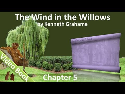 Chapter 05 - The Wind in the Willows by Kenneth Grahame