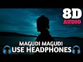 Magudi Magudi 8D Audio Song | Kadal | Use Headphones For Best Experience | Stay Calm
