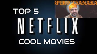 top 5 cool movies netflix