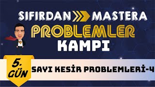 Sayı-Kesir Problemleri-4 I Sıfırdan Mastera Problemler Kampı I 5. Gün I #yks2024