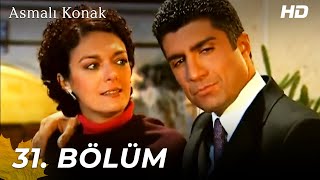 Asmalı Konak | 31. Bölüm (HD)