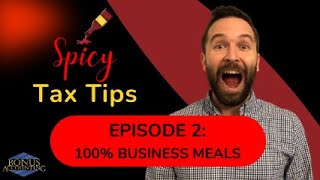Spicy Tax Tips | EP2: 100% Business Meals | Bonus Accounting