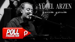 Yücel Arzen - Yarim Yarim - ( Live )