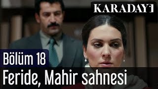 Karadayı 18.Bölüm Feride Mahir Sahnesi