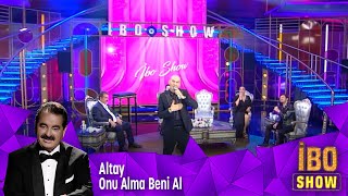 Altay - Onu Alma Beni Al