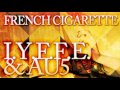 I Y F F E  & Au5   French Cigarette