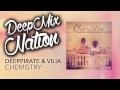 Deeppirate & Vilia - Chemistry - DMN FREE Release - Deep House