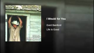 Watch Gord Bamford Life Is Good video