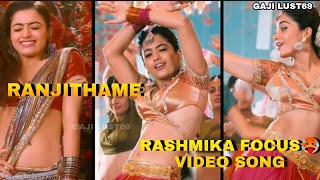 Ranjithame, Rashmika Focus Video Song.