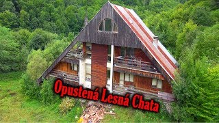 Opustena Lesna Chata - Ostala tu ich minulosť - Ivan Donoval - Urbex Dokument
