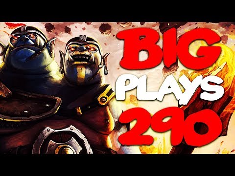 Dota 2 - Big Plays Moments - Ep. 290