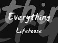Everything by Lifehouse