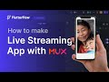 How to Make a Live Streaming App with Mux