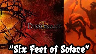 Watch Dissonant Six Feet Of Solace video