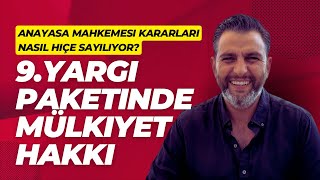 9. Yargı Paketinde Mülkiyet Hakkıyla İlgili Ne Var? Anayasa Mahkemesi Yasal Faize Ne Diyor?