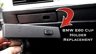 BMW E60 E61 Cup Holder Replacement