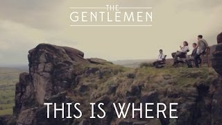 Watch Gentlemen This Is Where video