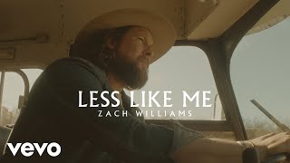 Zach Williams - Less Like Me