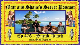 Ep 406 - Sneak Attack (feat. Stuff Island)