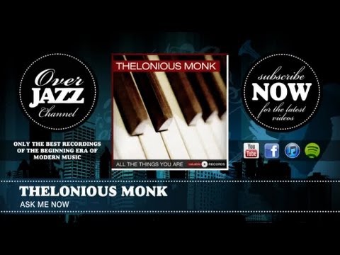 Thelonious Monk - Ask Me Now (1951)