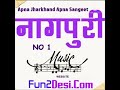 Hum To Re Selem Kadru Kar Chhora - New Nagpuri Song Fun2Desi.Com