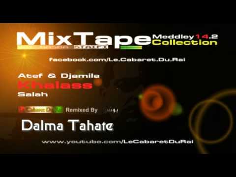 MixTape Collection Meddley 14.2 Atef Djamila Khalass Soltane