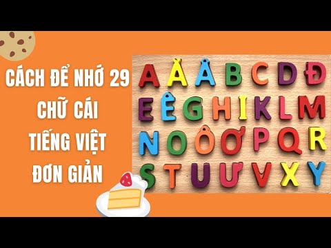 Cách Để Bé Nhớ 29 Chữ Cái Đơn Giản - Bé Học 29 Từ Trong Bảng Chữ Cái Tiếng Việt