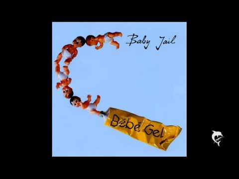 Baby Jail - Jede Tag