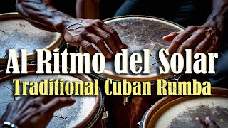 Raw Cuban Rumba Rhythms From The Courtyard A Pure Afro-Cuban Instrumental Experience