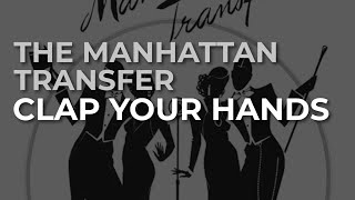 Watch Manhattan Transfer Clap Your Hands video