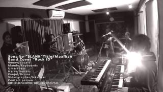 SlanK 'cover Maafkanlah'