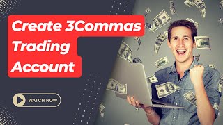 How To Create A 3Commas Account & Set Up Crypto Trading Bot For Success 3Commas Guide