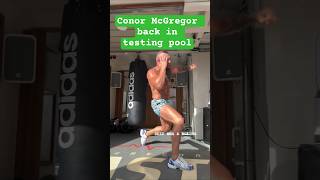 Conor Mcgregor Training After Announcing Hes Back In Testing Pool