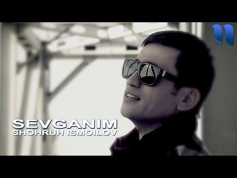 Shohruh Ismoilov - Sevganim