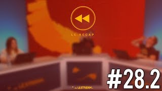 Le Récap #28.2 Le Récap #28.2