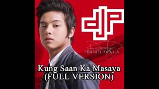 Watch Daniel Padilla Kung Saan Ka Masaya video