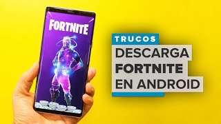 Fortnite para Android: cómo descargarlo de manera segura