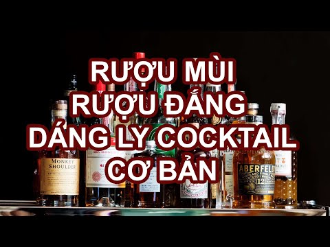 Tổng quan về rượu mùi, rượu đắng và ly cốc pha chế cocktail tại nhà