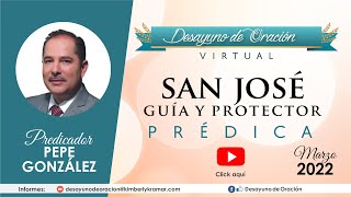 Desayuno de Oración - San José, guía y protector - Pepe González - Prédica