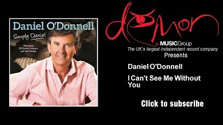 Watch Daniel Odonnell I Cant See Me Without You video